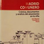 Lee más sobre el artículo Libro «Madrid comunero. Crónica, documentos y análisis del alzamiento en la villa»